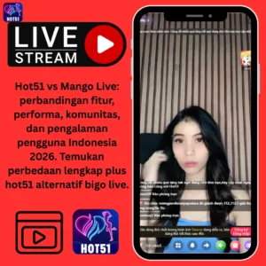 Read more about the article Hot51 vs Mango Live: Mana yang Lebih Baik?