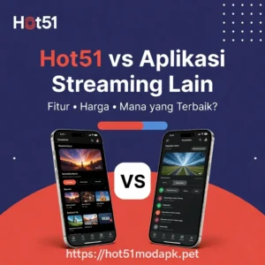 Read more about the article Hot51 vs Aplikasi Streaming: Perbandingan Lengkap